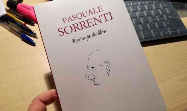 Quella Bari che non c'è più: la biografia di Pasquale Sorrenti, il ''principe dei librai''